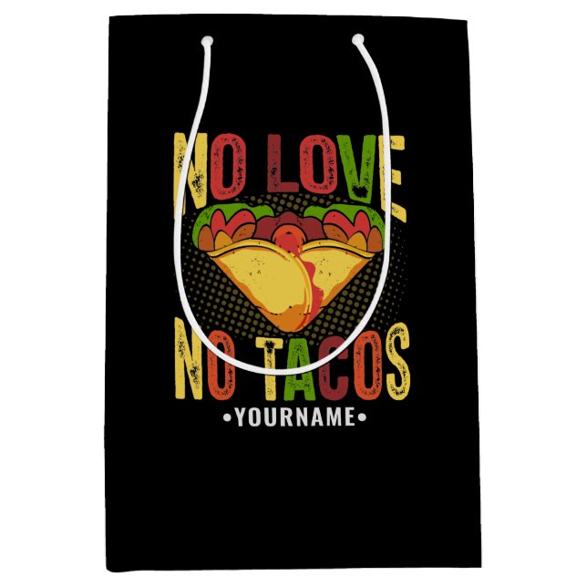 No LOVE No Tacos Funny Taco Pun Medium Gift Bag (Front)