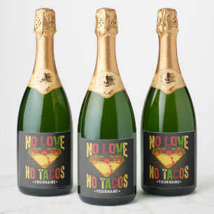 No LOVE No Tacos Funny Taco Pun Sparkling Wine Label