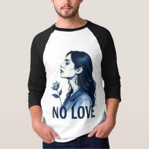 No Love T-Shirt