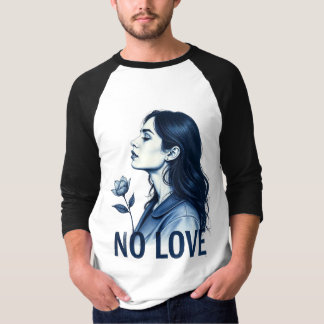 No Love T-Shirt