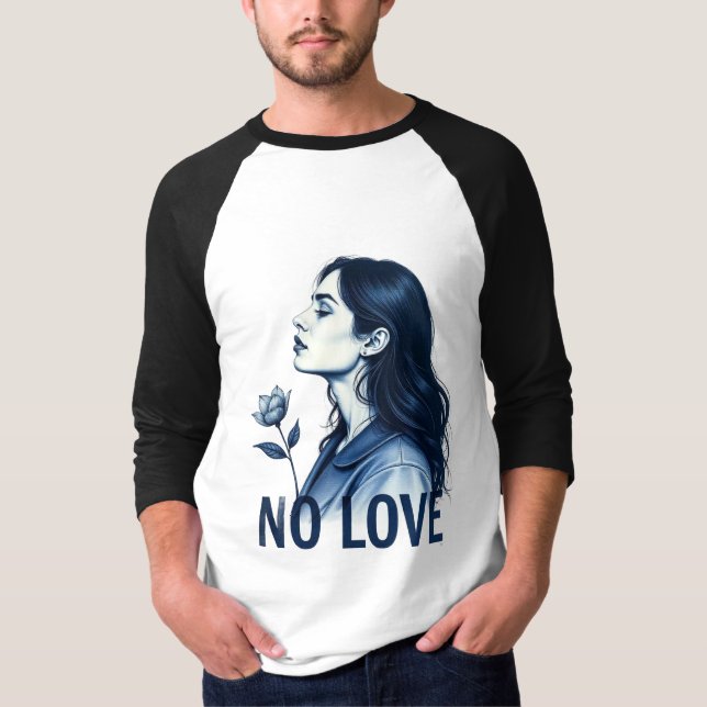 No Love  T-Shirt (Front)