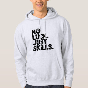 No Luck Just Skills, Funny Billiards Player Slogan Hoodie