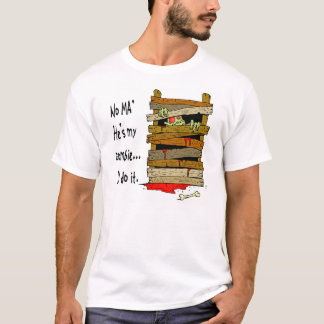 "No Ma, He;s My Zombie" T-Shirt