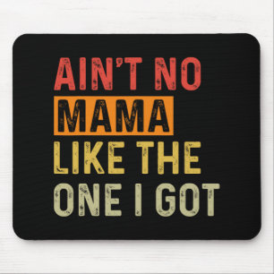 No Mama Like The One I Got Funny Family Reunion Mo Mouse Mat