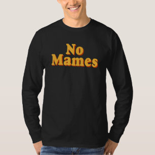 No Mames Spanish Latino Latina Retro Style T-Shirt