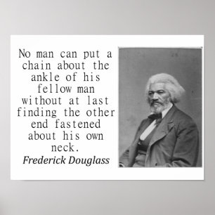 No Man Can Put A Chain - Frederick Douglass Poster