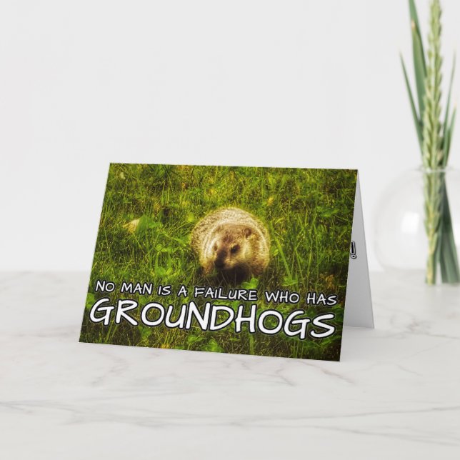 No man is a failure who has Groundhogs card (Front)