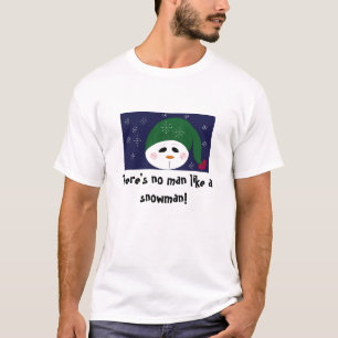 No Man Like a Snowman T-Shirt