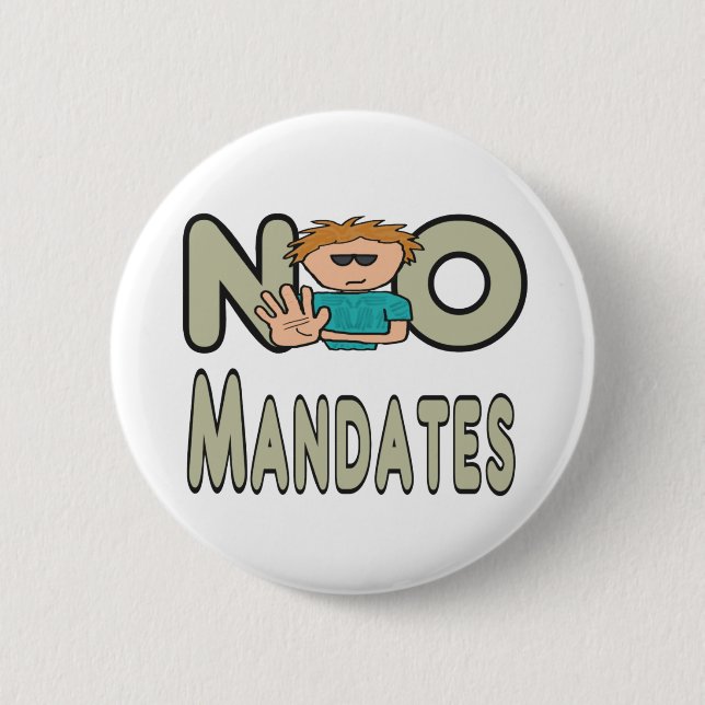 No Mandates 6 Cm Round Badge (Front)