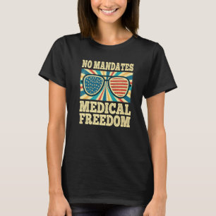 No Mandates Medical Freedom Anti Vax Usa Flag Sung T-Shirt