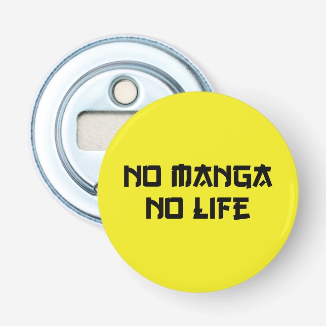 NO MANGA NO LIFE BOTTLE OPENER (Front)