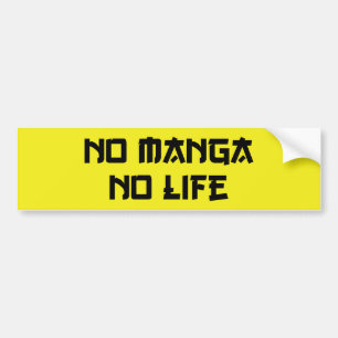 NO MANGA NO LIFE BUMPER STICKER