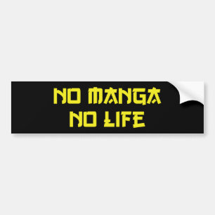 NO MANGA NO LIFE BUMPER STICKER