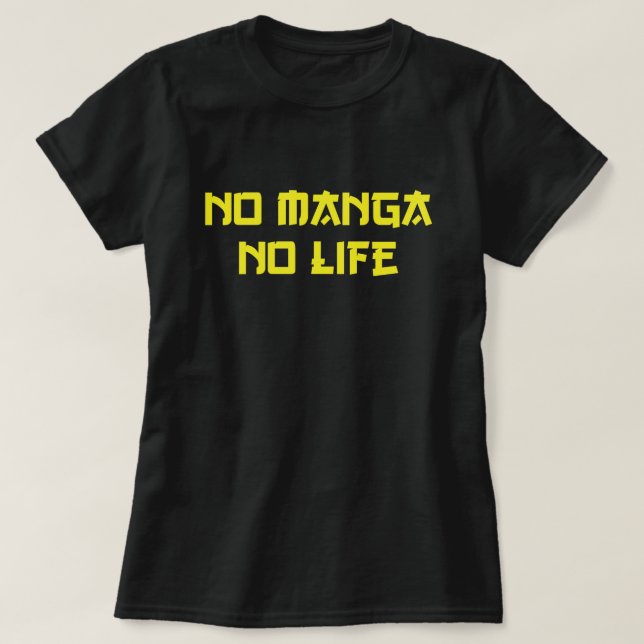 NO MANGA NO LIFE T-Shirt (Design Front)
