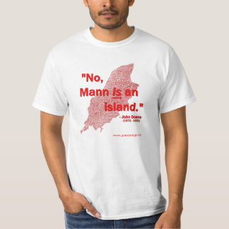 No, Mann is an island! T-Shirt