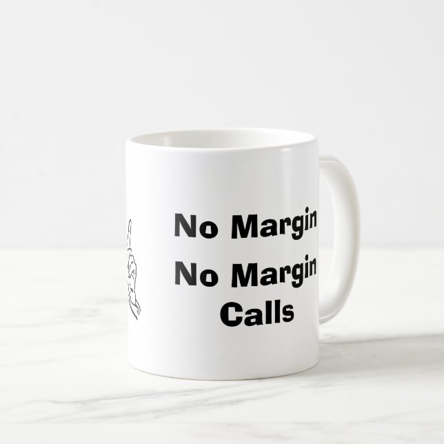 No Margin, No Margin Calls Coffee Mug (Front Right)