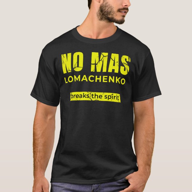 No Mas - for Ukrainian Boxer Vasyl Lomachenko Fan T-Shirt (Front)