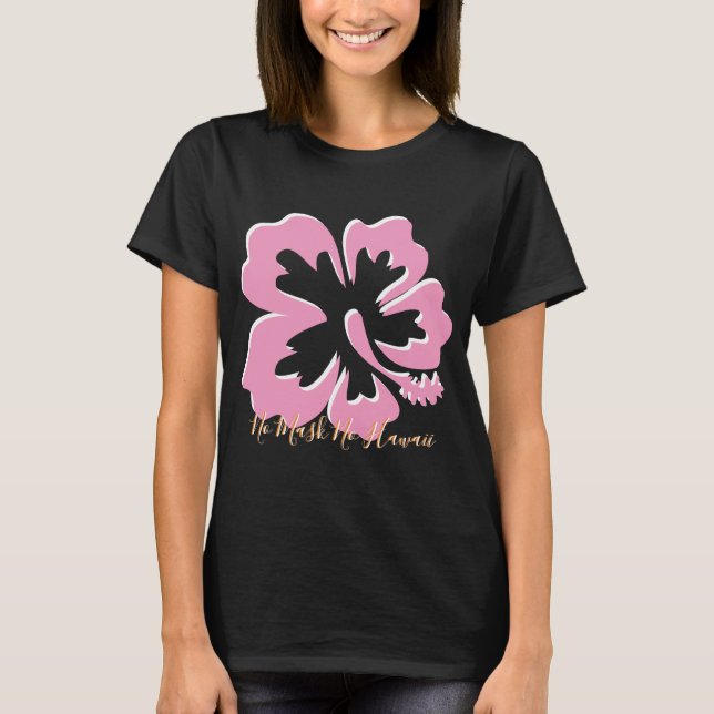 No Mask No Hawaii T-Shirt (Front)