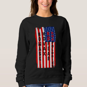 No Mask No Vax No Fear No Apologies Sweatshirt