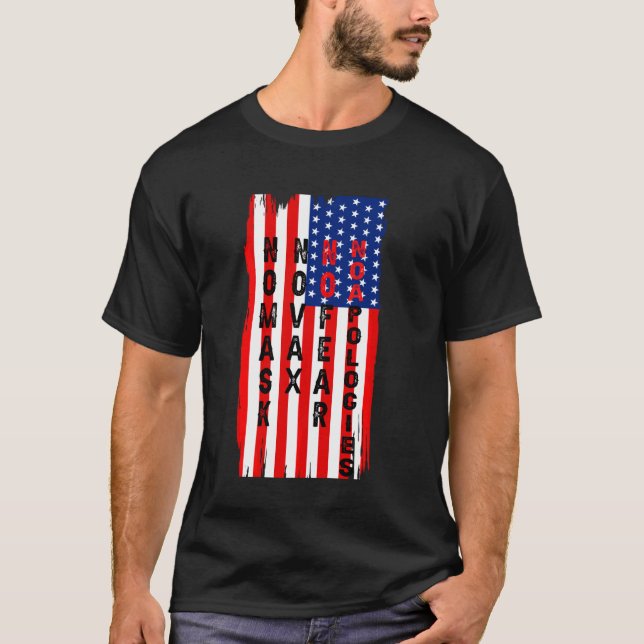 No Mask No Vax No Fear No Apologies T-Shirt (Front)