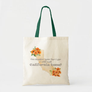 No Matter How Far I Go I still Call California Tote Bag
