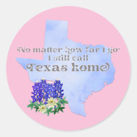 No Matter How Far I Go I still Call Texas Home
