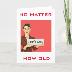 NO MATTER HOW "OLD" YOU LOOK FABULOUS BIRTHDAY CARD
