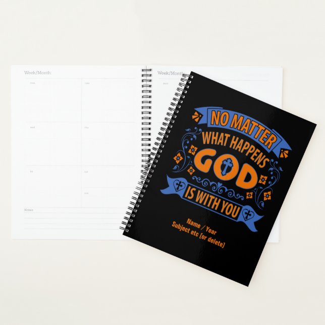 No Matter What Happens God Is With You on Black Planner (Display)