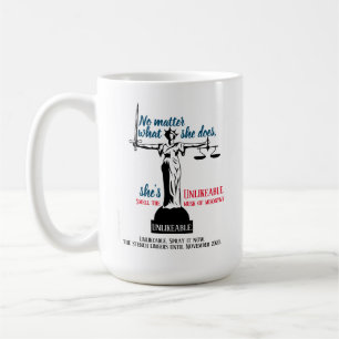 No Matter What She Does She's Unlikeable Political Coffee Mug