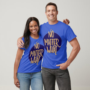 No Matter What Shirt   Recovery Tee