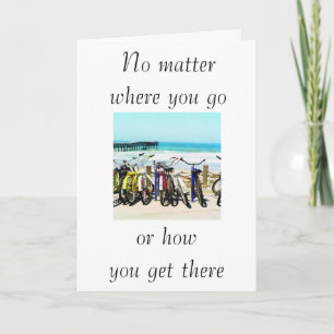 "NO MATTER WHERE U GO OR HOW U GET THERE" CARD