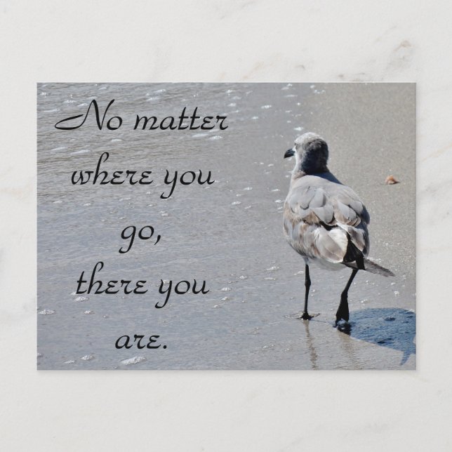 “No matter where you go - there you are” Postcard (Front)