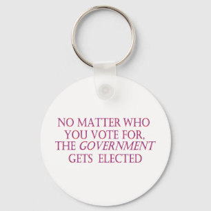 No matter who you vote for, the government... key ring