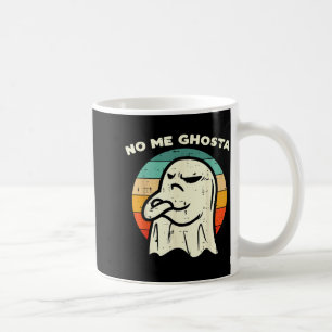 No Me Ghosta Funny Ghost Mexican Halloween Men Wom Coffee Mug