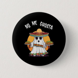 No Me Ghosta Funny Mexican Halloween Ghost 6 Cm Round Badge