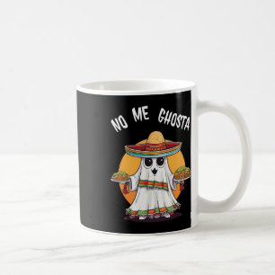 No Me Ghosta Funny Mexican Halloween Ghost Coffee Mug