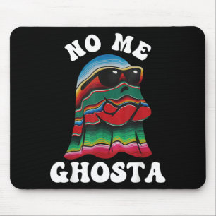 No Me Ghosta Funny Mexican Halloween Ghost Mouse Mat