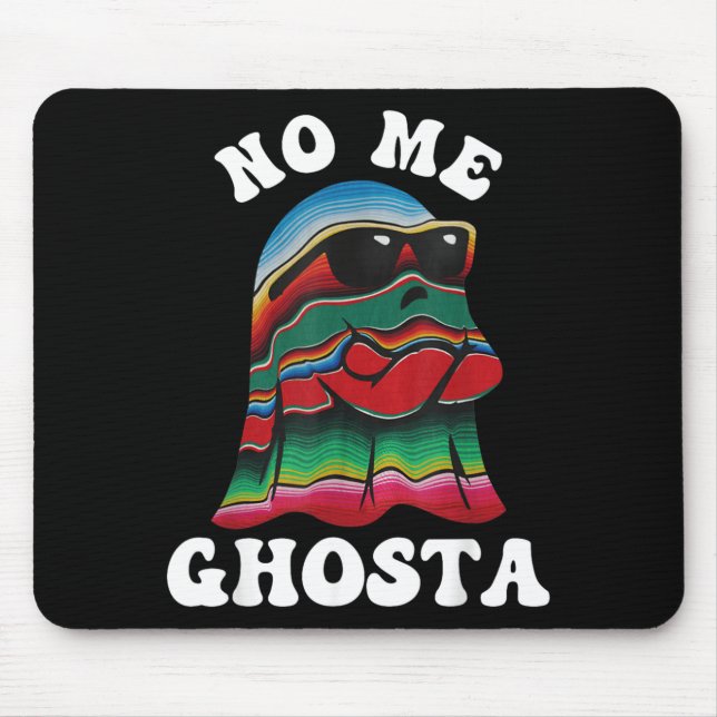 No Me Ghosta Funny Mexican Halloween Ghost Mouse Mat (Front)