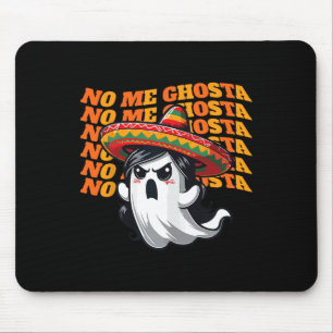 No Me Ghosta Funny Mexican Halloween Ghost Women Mouse Mat