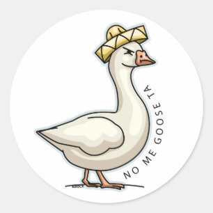 No Me Goose Ta (No Me Gusta) Mexican Goose Classic Round Sticker