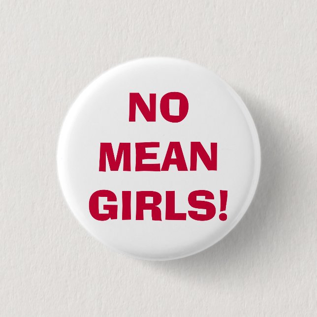 NO MEAN GIRLS! 3 CM ROUND BADGE (Front)