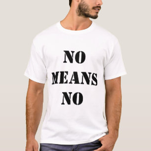No Means No T-Shirt