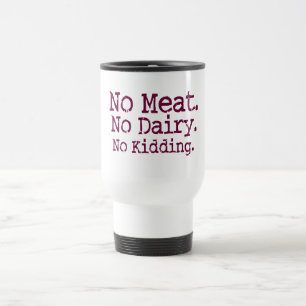 No Meat Vegan Message Travel Mug