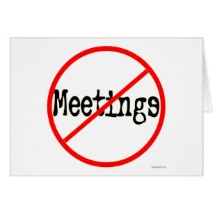 No Meetings Funny Office Saying