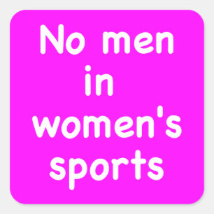 No Men in Women's Sports Square Sticker