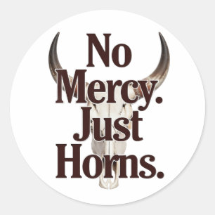 No Mercy Just Horns Longhorn Skull Brutal Bull  Classic Round Sticker
