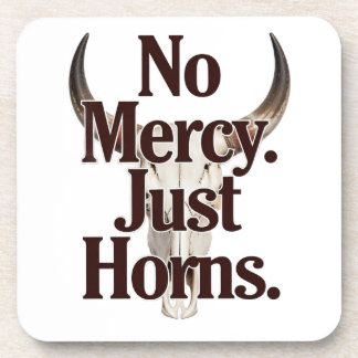 No Mercy Just Horns Longhorn Skull Brutal Bull Coaster