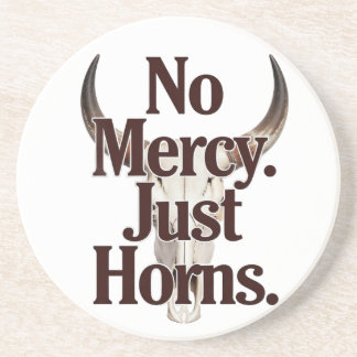 No Mercy Just Horns Longhorn Skull Brutal Bull Coaster