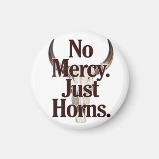 No Mercy Just Horns Longhorn Skull Brutal Bull Magnet