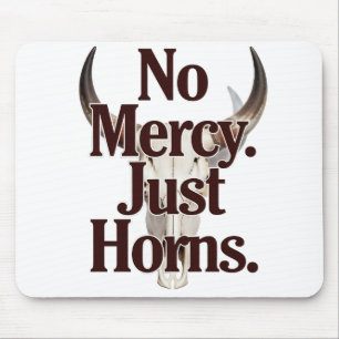 No Mercy Just Horns Longhorn Skull Brutal Bull  Mouse Mat